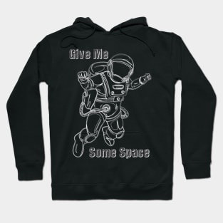 Give Me Some Space Hoodie